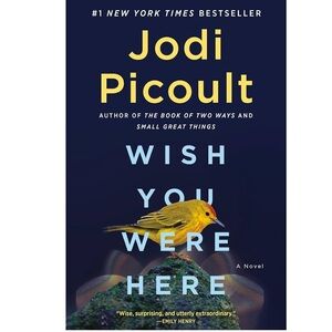 “Wish You Were Here” a novel by Jodi Picoult!